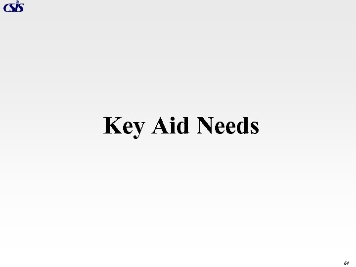 Key Aid Needs 64 