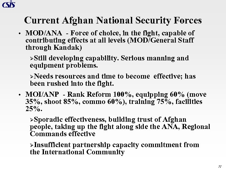 Current Afghan National Security Forces MOD/ANA - Force of choice, in the fight, capable