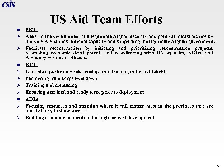 US Aid Team Efforts n Ø Ø Ø Ø n Ø Ø PRTs Assist