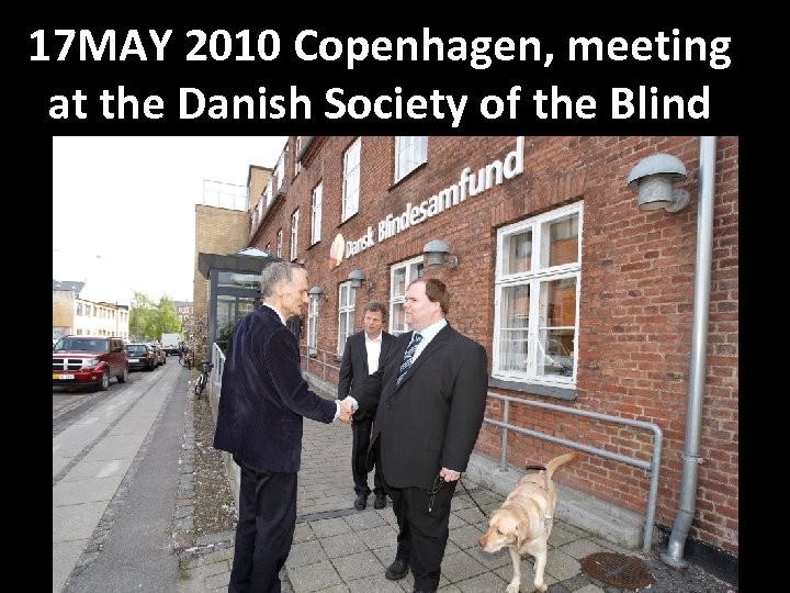 17 MAY 2010 Copenhagen, meeting at the Danish Society of the Blind 