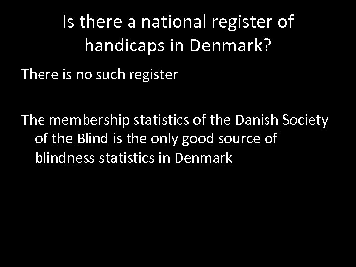 Is there a national register of handicaps in Denmark? There is no such register