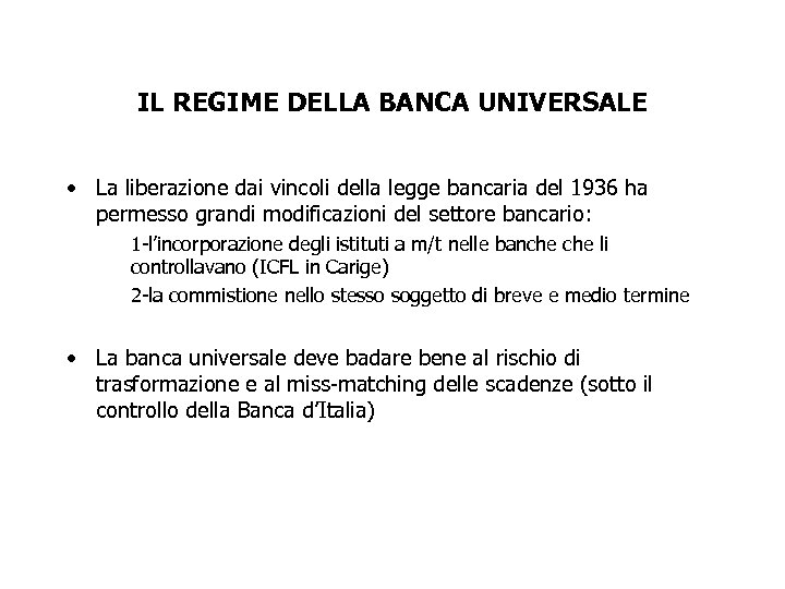 IL REGIME DELLA BANCA UNIVERSALE • La liberazione dai vincoli della legge bancaria del