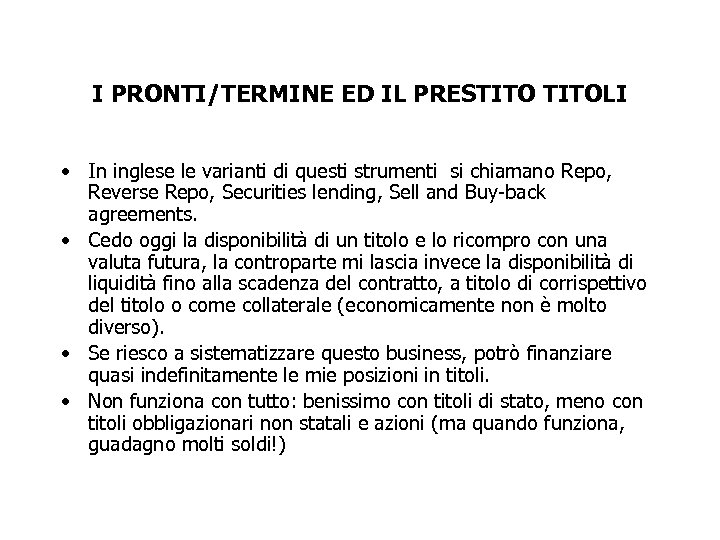 I PRONTI/TERMINE ED IL PRESTITOLI • In inglese le varianti di questi strumenti si