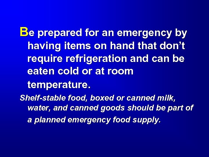 Be prepared for an emergency by having items on hand that don’t require refrigeration