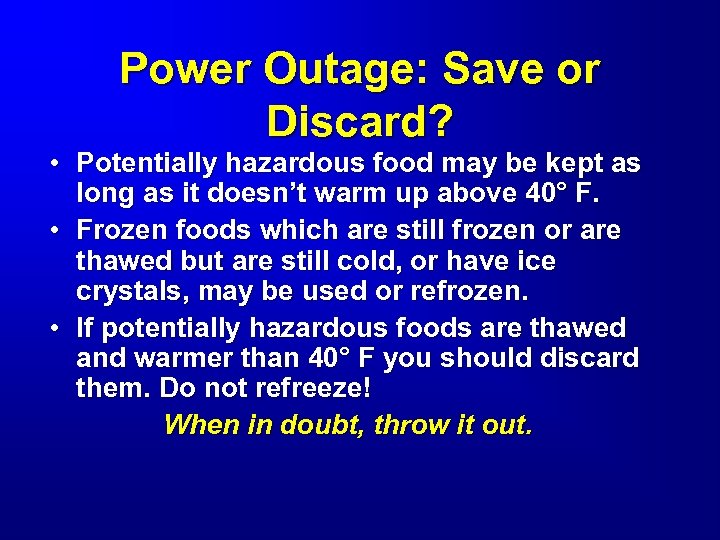Power Outage: Save or Discard? • Potentially hazardous food may be kept as long