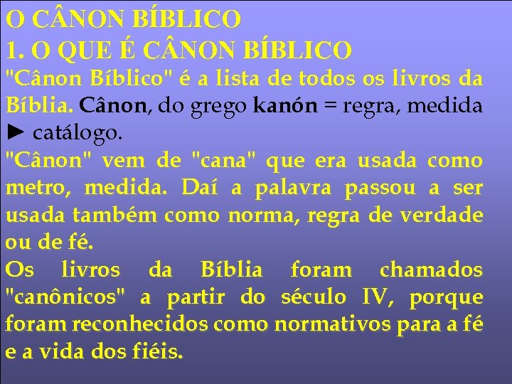 O C NON BÍBLICO 1. O QUE É C NON BÍBLICO 