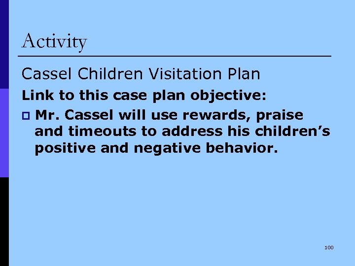 Activity Cassel Children Visitation Plan Link to this case plan objective: p Mr. Cassel