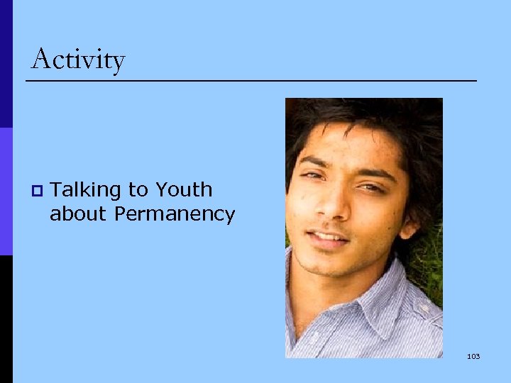 Activity p Talking to Youth about Permanency 103 