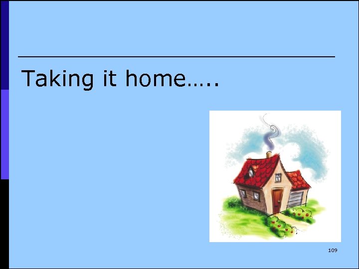 Taking it home…. . 109 