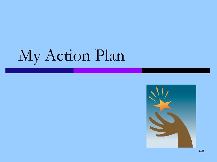 My Action Plan 110 