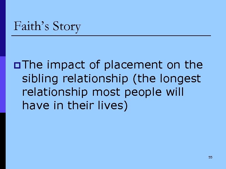 Faith’s Story p The impact of placement on the sibling relationship (the longest relationship