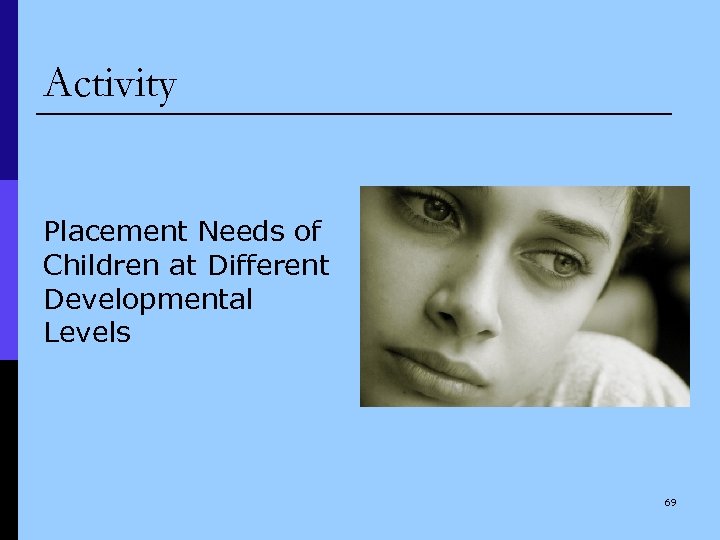 Activity Placement Needs of Children at Different Developmental Levels 69 