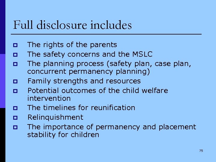 Full disclosure includes p p p p The rights of the parents The safety