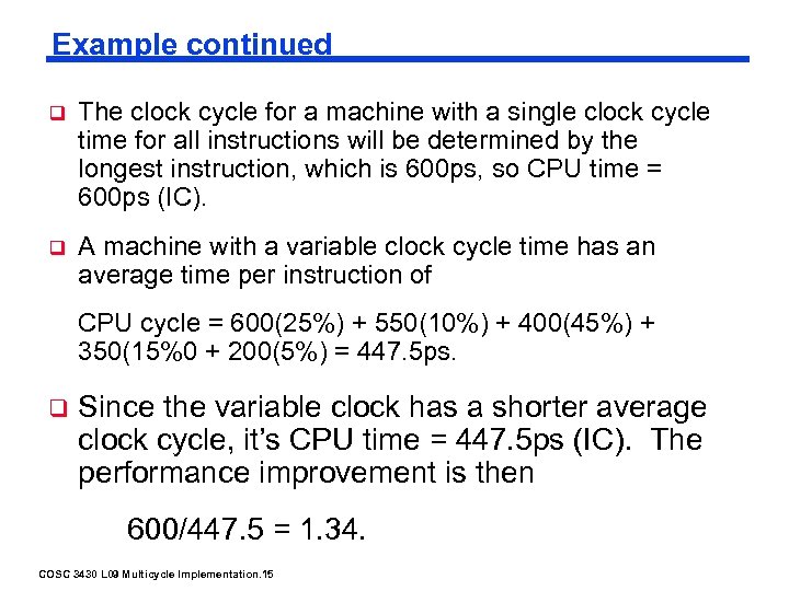 Example continued q The clock cycle for a machine with a single clock cycle