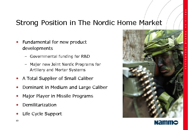 Strong Position in The Nordic Home Market • Fundamental for new product developments –