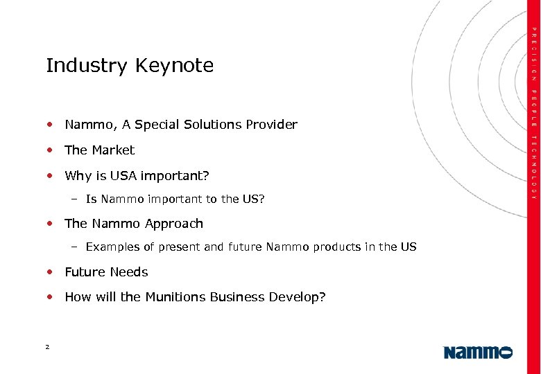 Industry Keynote • Nammo, A Special Solutions Provider • The Market • Why is