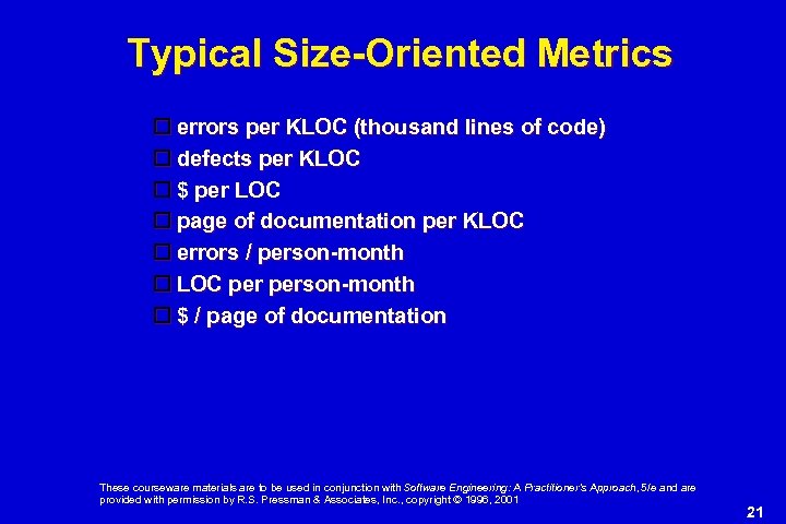 Typical Size-Oriented Metrics errors per KLOC (thousand lines of code) defects per KLOC $