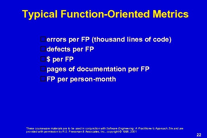 Typical Function-Oriented Metrics errors per FP (thousand lines of code) defects per FP $