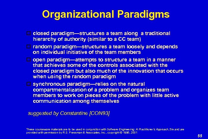 Organizational Paradigms closed paradigm—structures a team along a traditional hierarchy of authority (similar to