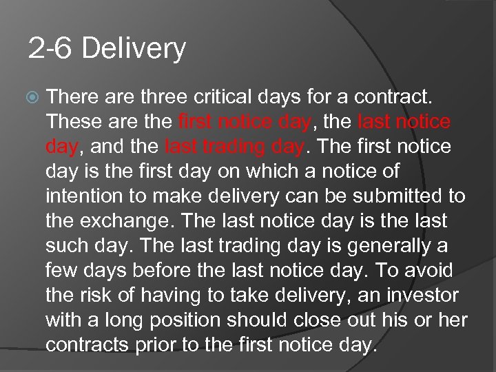 2 -6 Delivery There are three critical days for a contract. These are the