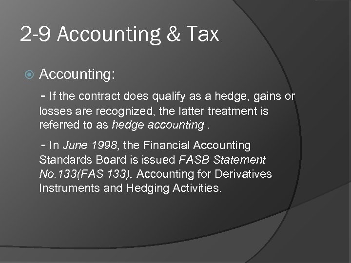 2 -9 Accounting & Tax Accounting: - If the contract does qualify as a
