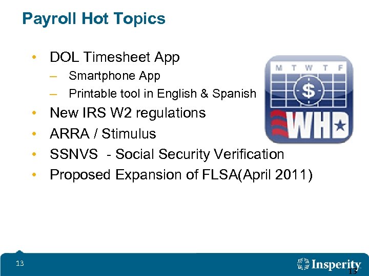 Payroll Hot Topics • DOL Timesheet App – Smartphone App – Printable tool in