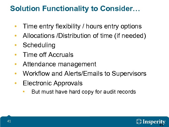 Solution Functionality to Consider… • • Time entry flexibility / hours entry options Allocations