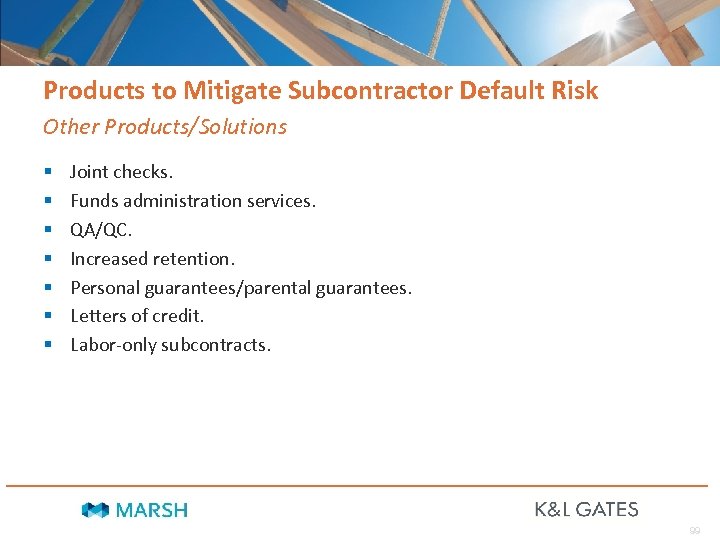 Products to Mitigate Subcontractor Default Risk Other Products/Solutions § § § § Joint checks.