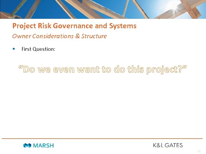 Project Risk Governance and Systems Owner Considerations & Structure § First Question: “Do we