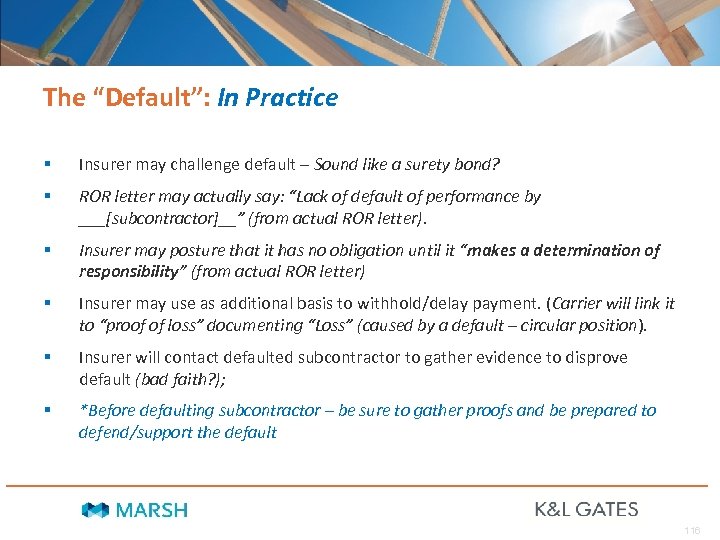 The “Default”: In Practice § Insurer may challenge default – Sound like a surety