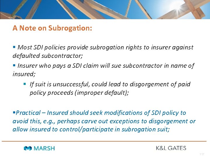 A Note on Subrogation: § Most SDI policies provide subrogation rights to insurer against