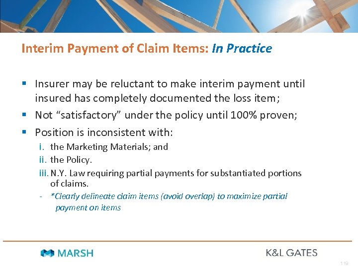 Interim Payment of Claim Items: In Practice § Insurer may be reluctant to make
