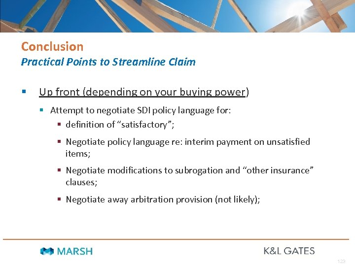 Conclusion Practical Points to Streamline Claim § Up front (depending on your buying power)