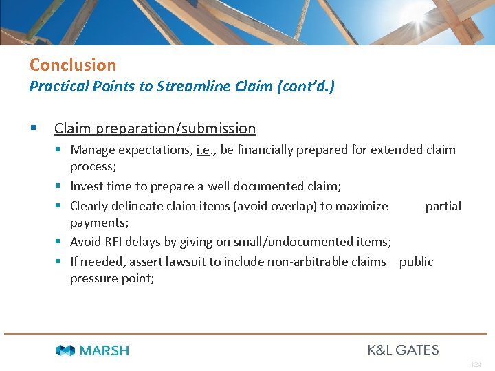 Conclusion Practical Points to Streamline Claim (cont’d. ) § Claim preparation/submission § Manage expectations,
