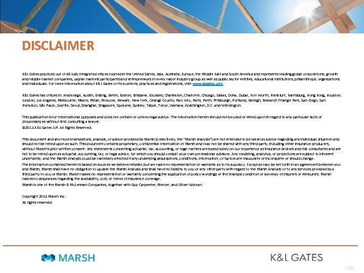 DISCLAIMER K&L Gates practices out of 48 fully integrated offices located in the United