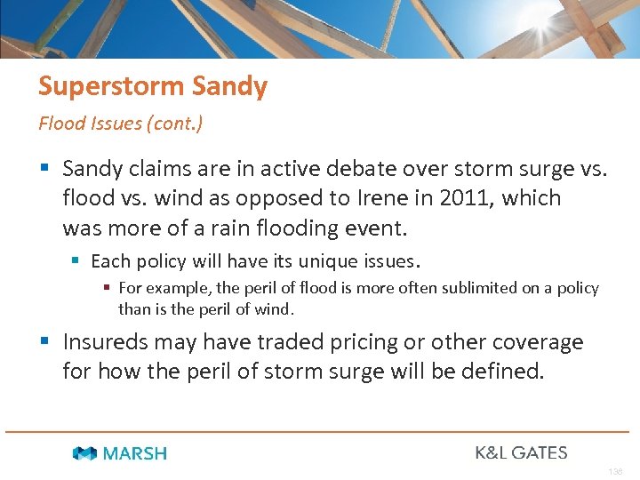 Superstorm Sandy Flood Issues (cont. ) § Sandy claims are in active debate over