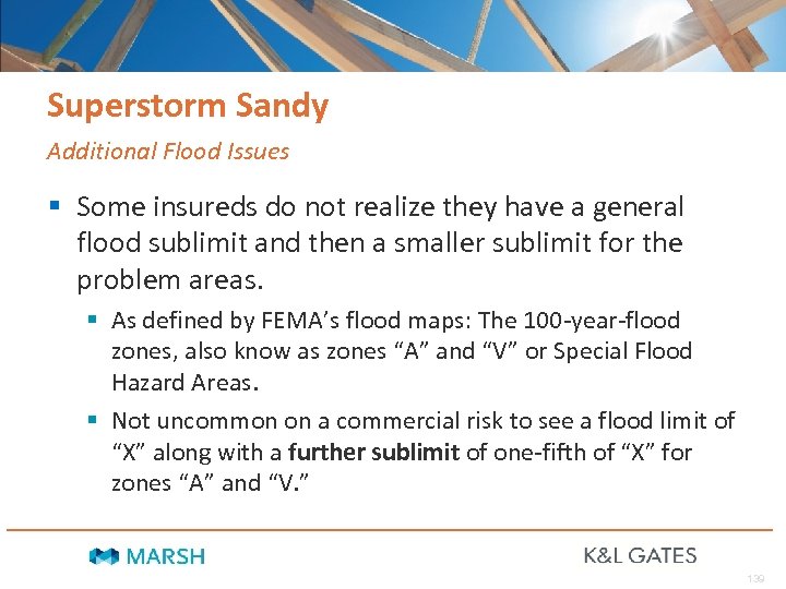 Superstorm Sandy Additional Flood Issues § Some insureds do not realize they have a