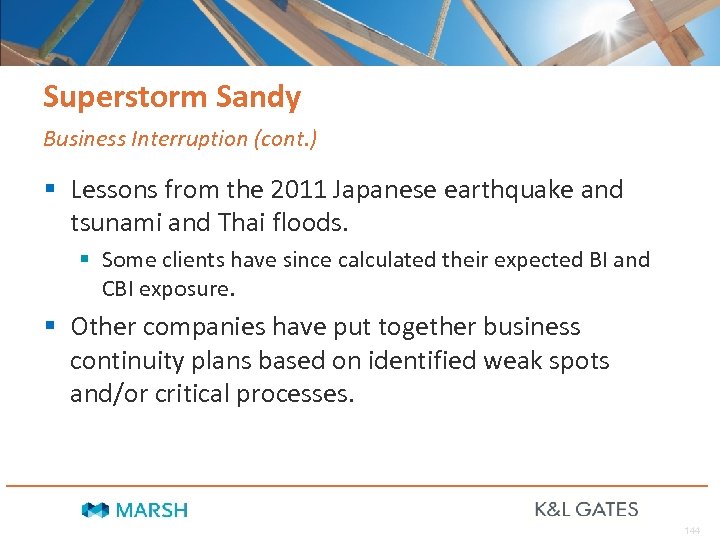 Superstorm Sandy Business Interruption (cont. ) § Lessons from the 2011 Japanese earthquake and