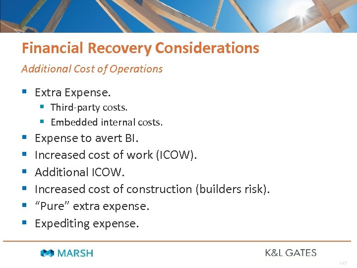 Financial Recovery Considerations Additional Cost of Operations § Extra Expense. § Third-party costs. §