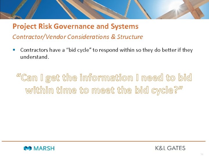 Project Risk Governance and Systems Contractor/Vendor Considerations & Structure § Contractors have a “bid