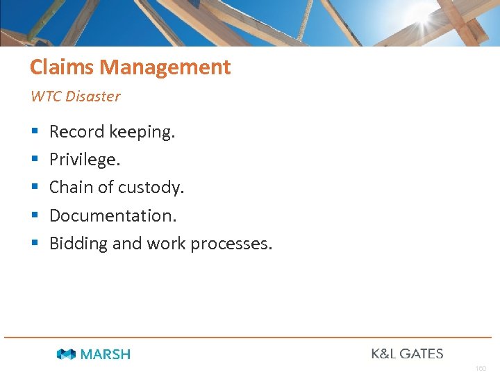 Claims Management WTC Disaster § § § Record keeping. Privilege. Chain of custody. Documentation.