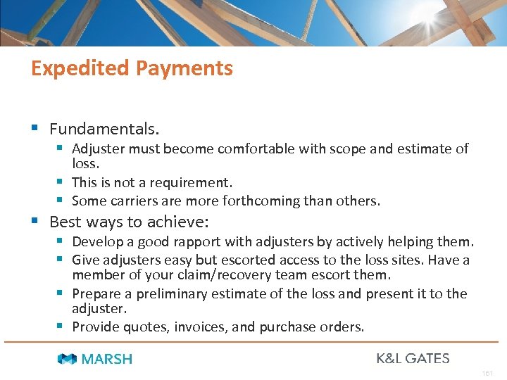 Expedited Payments § Fundamentals. § Adjuster must become comfortable with scope and estimate of