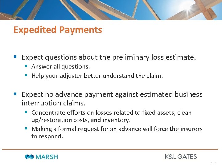 Expedited Payments § Expect questions about the preliminary loss estimate. § Answer all questions.