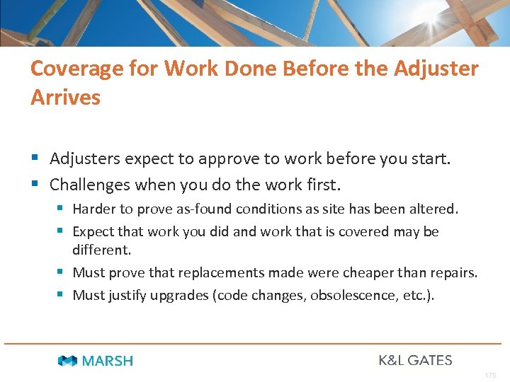 Coverage for Work Done Before the Adjuster Arrives § Adjusters expect to approve to