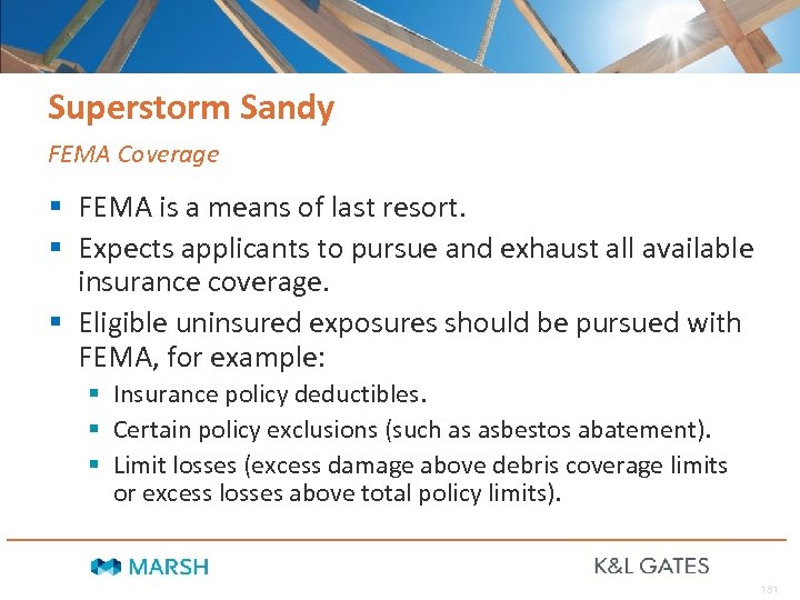 Superstorm Sandy FEMA Coverage § FEMA is a means of last resort. § Expects