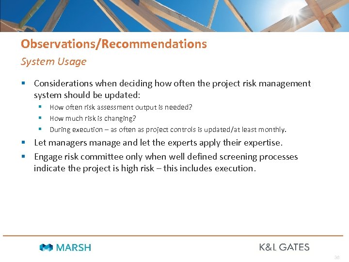 Observations/Recommendations System Usage § Considerations when deciding how often the project risk management system