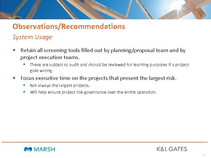 Observations/Recommendations System Usage § Retain all screening tools filled out by planning/proposal team and