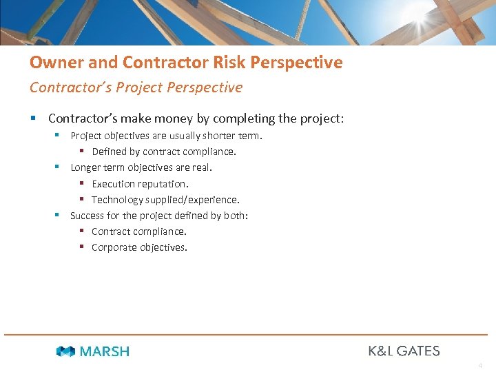 Owner and Contractor Risk Perspective Contractor’s Project Perspective § Contractor’s make money by completing