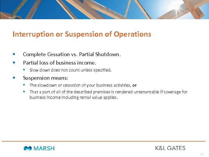Interruption or Suspension of Operations § § Complete Cessation vs. Partial Shutdown. Partial loss