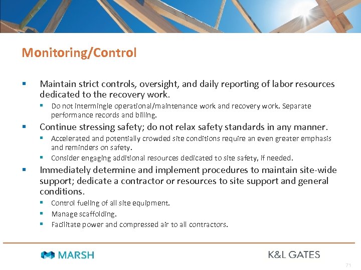 Monitoring/Control § Maintain strict controls, oversight, and daily reporting of labor resources dedicated to